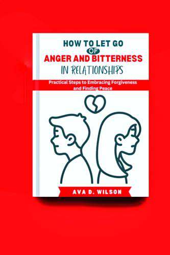 PracticalStepstoReleaseResentmentandAnger