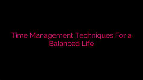 TimeManagementTechniquesforaMoreBalancedLife